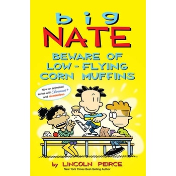 Big Nate: Beware of Low-Flying Corn Muffins: Volume 26 Peirce Lincoln
