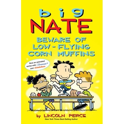 Big Nate: Beware of Low-Flying Corn Muffins: Volume 26 Peirce Lincoln