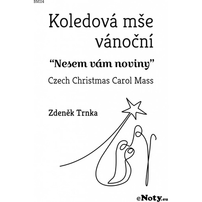 Zdeněk Trnka Koledová mše vánoční "Nesem vám noviny" pro smíšený sbor a komorní orchestr partitura + party