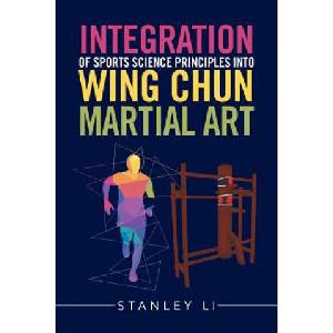 Integration of Sports Science Principles into Wing Chun Martial Art (ISBN: 9781543413496)
