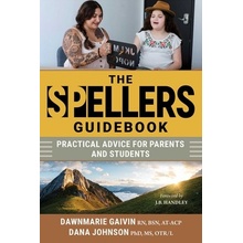 The Spellers Guidebook: Practical Advice for Parents and Students Gaivan Dawnmarie