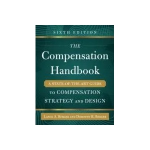 Compensation Handbook, Sixth Edition: A State-of-the-Art Guide to Compensation Strategy and Design | Lance Berger (ISBN: 9780071836999)