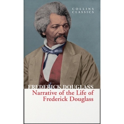Narrative of the Life of Frederick Douglass - Frederick Douglass, William Collins