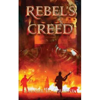 Image 1 of Rebel's Creed | Daniel Greene