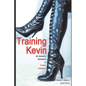 Independently published Training Kevin: Ms. Barbara's Exploration of Female Supremacy | Victoria West