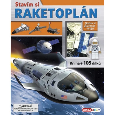 Stavím si - Raketoplán: Sestav si 3 úžasné stroje!