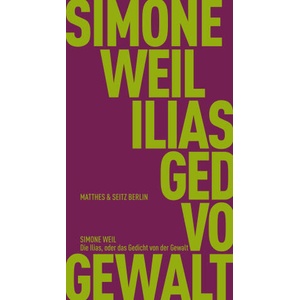 Die Ilias, oder das Gedicht von der Gewalt | Wolfgang Matz (ISBN: 9783751830577)