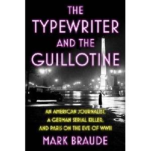 The Typewriter and the Guillotine | BRAUDE MARK (ISBN: 9781538767115)