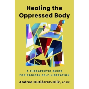 Healing the Oppressed Body (ISBN: 9780593656761)
