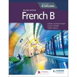 French B for the IB Diploma Second Edition | Lauren Lechelle (ISBN: 9781510446564)