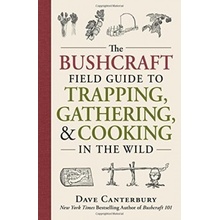 The Bushcraft Field Guide to Trapping, Gather... Dave Canterbury