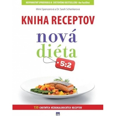 Kniha receptov - Nová diéta 5:2 - Michael Mosley & Mimi Spencerová