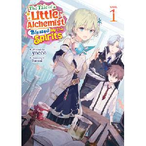 The Tale of a Little Alchemist Blessed by the Spirits (Light Novel) Vol. 1 (ISBN: 9798895617458)