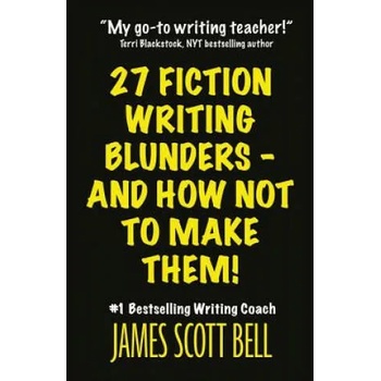 Image 1 of 27 Fiction Writing Blunders - And How Not to Make Them! | James Scott Bell