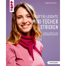Luftig-leichte Mini-Tücher stricken kreativ.kompakt. Brigitte Zimmermann
