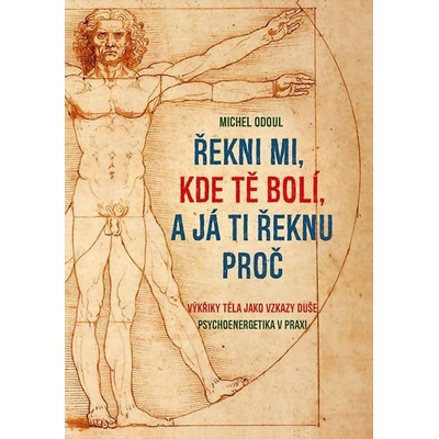 Řekni mi, kde tě bolí, a já ti řeknu proč - Odoul Michel
