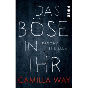 Das Böse in ihr | Camilla Way, Pociao (ISBN: 9783492235471)
