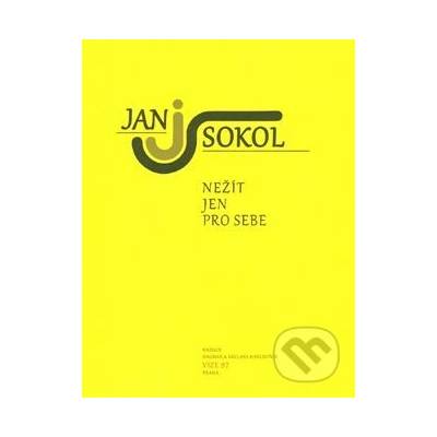 Nežít jen pro sebe Jan SokolCZ