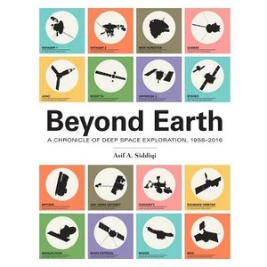 Beyond Earth: A Chronicle of Deep Space Exploration, 1958-2016 | United States, Asif A Siddiqi (ISBN: 9781626830431)