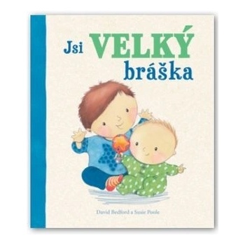 Jsi velký bráška -