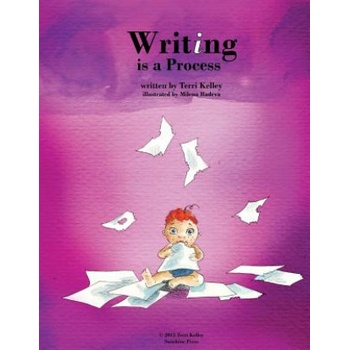 Writing is a Process | Terri Kelley, Daniel Underdown