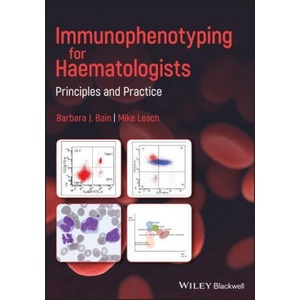 Immunophenotyping for Haematologists - Principles and Practice | Barbara J. Bain, Mike Leach (ISBN: 9781119606116)