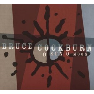 O sun o moon - Bruce Cockburn CD