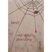 Tenčí než vlákno pavučiny