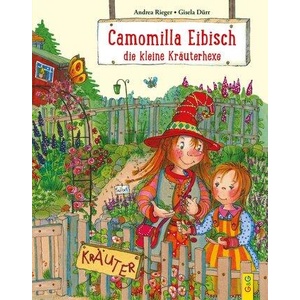 Camomilla Eibisch, die kleine Kräuterhexe | Gisela Dürr (ISBN: 9783707424478)