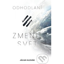 Odhodlaní zmeniť svet - Július Slovák