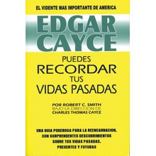 Edgar Cayce : puedes recordar tus vidas pasadas