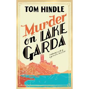 Murder on Lake Garda | Tom Hindle (ISBN: 9781529902204)