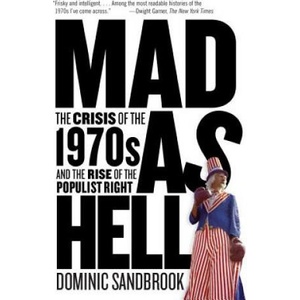 Mad As Hell | Dominic Sandbrook (ISBN: 9781400077243)