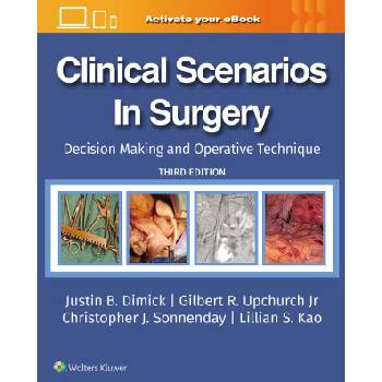 Clinical Scenarios in Surgery | Gilbert R. Upchurch, Justin B Dimick, Lillian S. Kao