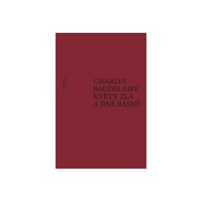 Květy zla a jiné básně - Charles Baudelaire