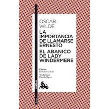 La importancia de llamarse Ernesto / El abanico de lady Windermere