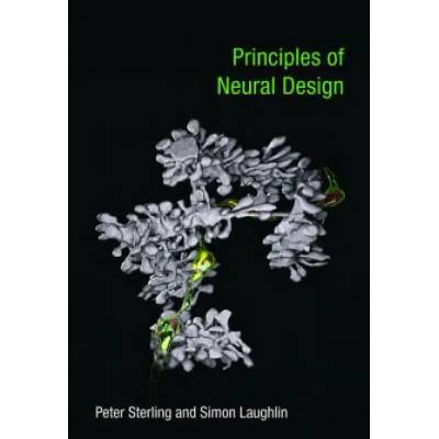 Principles of Neural Design | Peter Sterling, Simon Laughlin