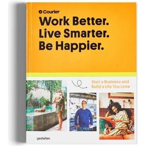 Work Better, Live Smarter | Gestalten, Danny Giacopelli, Jeff Taylor (ISBN: 9783899558562)