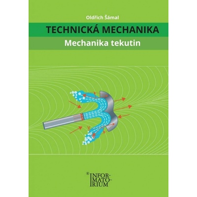 Technická mechanika Mechanika tekutin - Oldřich Šámal