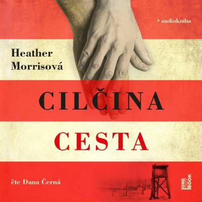 Tatér z Osvětimi: Cilčina cesta - Morris Heather - Čte Dana Černá