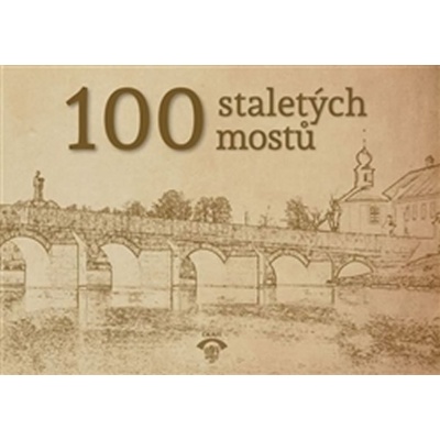 100 staletých mostů - Petr Vlček