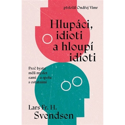 Hlupáci, idioti a hloupí idioti