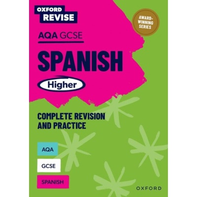 Oxford Revise: AQA GCSE Spanish Higher Complete Revision and Practice - Weston, Tony a Antonio Garcia Sanchez, Jose