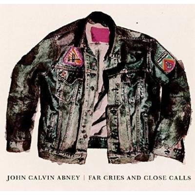 ABNEY JOHN CALVIN: FAR CRIES AND CLOSE CALLS CD
