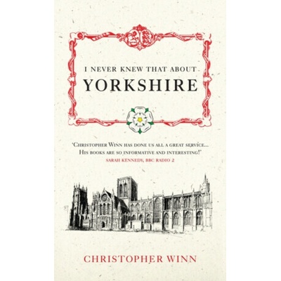 I Never Knew That About Yorkshire - Christopher Winn