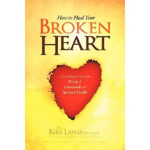 How to Heal Your Broken Heart | Dr Kirk Laman (ISBN: 9781465375025)