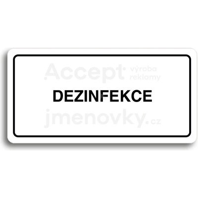 ACCEPT Piktogram DEZINFEKCE - bílá tabulka - černý tisk