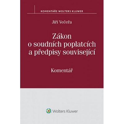 Zákon o soudních poplatcích: Komentář - Jiří Večeřa