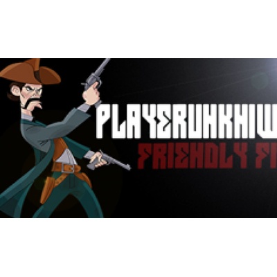 PLAYERUNKN1WN: Friendly Fire
