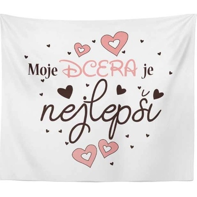 Sablio Deka Moje dcera je nejlepší 150x120